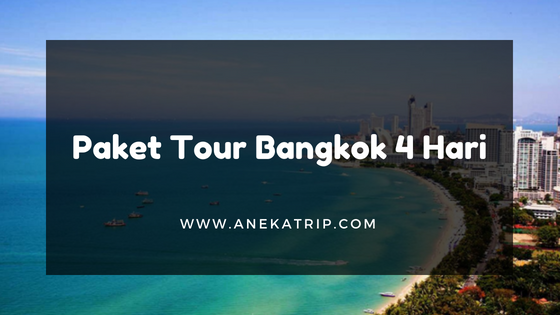 Paket Tour Bangkok 4 Hari