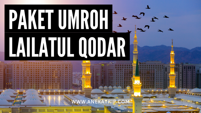 Paket Umroh Lailatul Qodar