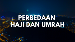 Perbedaan haji dan umrah